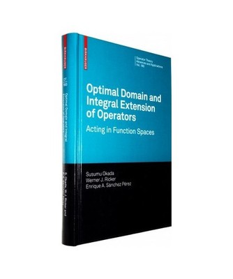 Optimal Domain and Integral Extension of Operators: Acting in Function Spaces: A