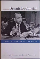 JACK L. AUGUST JR. SIGNED "SENATOR DENNIS DECONCINI..." HC/DJ BOOK!