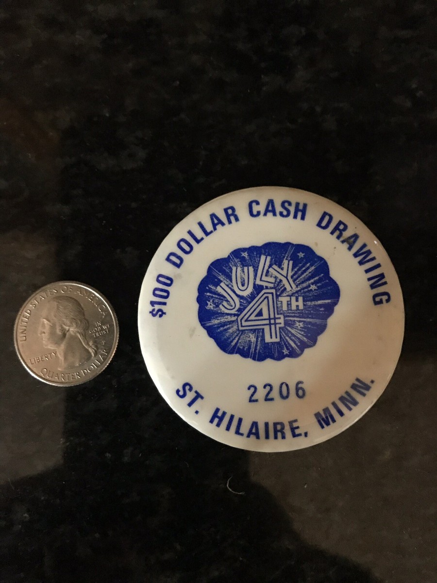 2206 $100 CASH DRAWING JULY 4 ST. HILAIRE MINNESOTA Pin VINTAGE Classic  Pinback