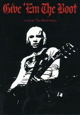Give  Em the Boot   A Film by Tim Armstrong  | DVD 415