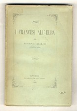 Delle memorie storiche dell'isola dell'Elba [...] Libro quinto: I Francesi al...