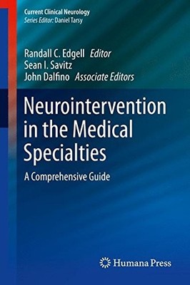 NEUROINTERVENTION IN THE MEDICAL SPECIALTIES: A By Randall C. Edgell & Sean VG