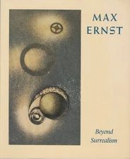 Robert Rainwater / MAX ERNST BEYOND SURREALISM 1st Edition 1986