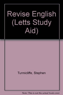 Revise English (Letts Study Aid),Stephen Tunnicliffe,etc.