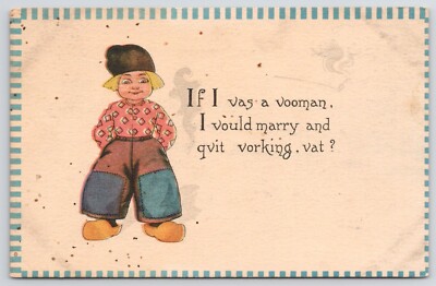 Dutch Kids 1914 Postcard If I Were A Woman I Would Marry & Quit Working