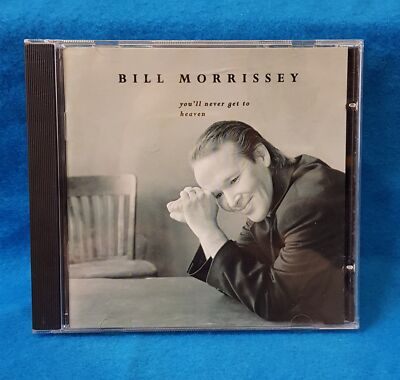 Bill Morrissey - You'll never get to Heaven (B-Ware)