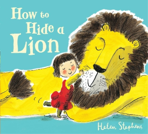 Helen Stephens How to Hide a Lion (Tascabile)