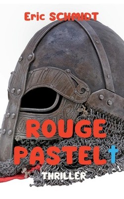 Rouge Pastel: Thriller by Eric Schmidt (French) Paperback Book