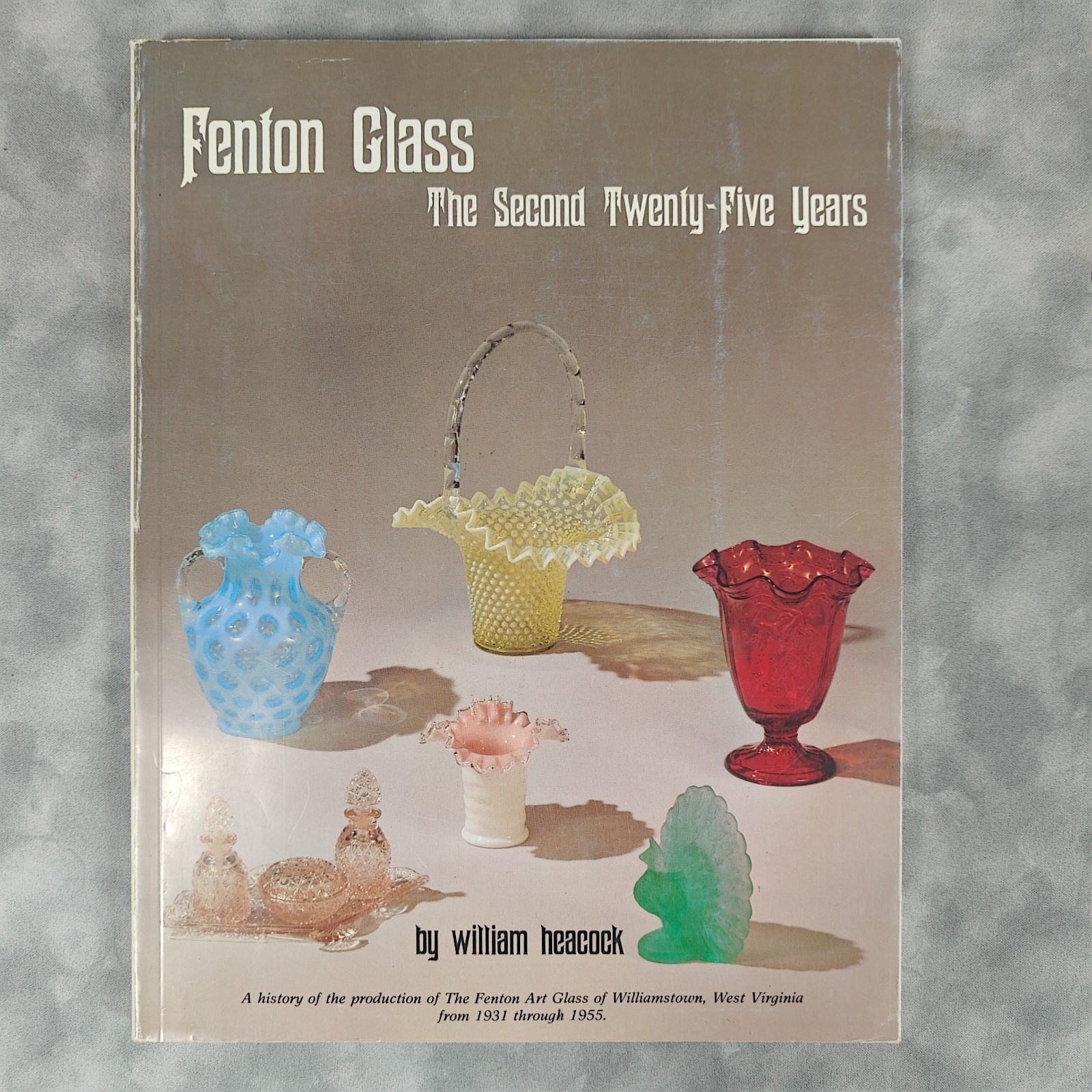Fenton Glass Second Twenty-Five Years 1931-1955 Heacock 1980 PB + Price Guide
