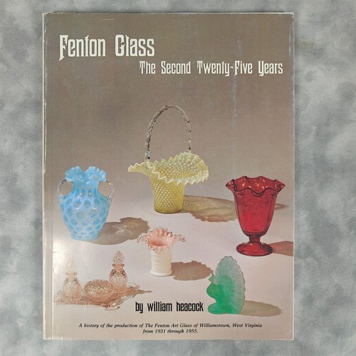 Fenton Glass Second Twenty-Five Years 1931-1955 Heacock 1980 PB + Price Guide