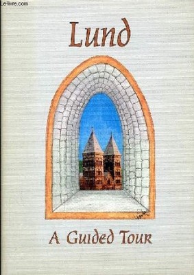 Lund A Guided Tour