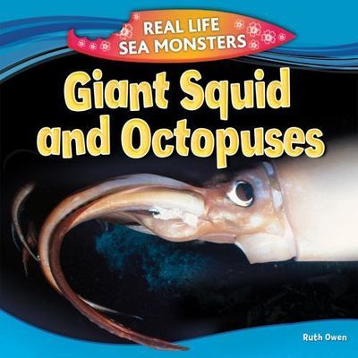 Giant Squid and Octopuses (Real Life Sea Monsters), Owen, Ruth, Good Book