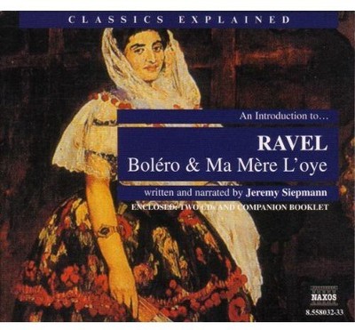 Jeremy Siepmann - Introduction to Ravel: Bolero & Ma Mere L'oye [New CD]