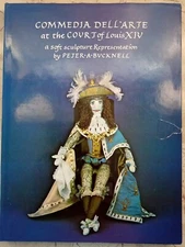 Commedia Dell'Arte Court of Louis XIV Soft Sculpture Rep Peter Bucknell HC 121p