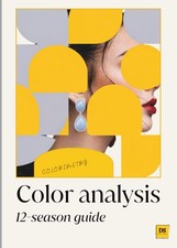 Color analysis: A practical 12-season guide to find your color palette, discover