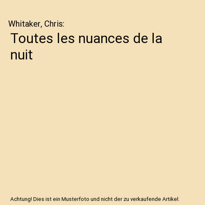 Toutes les nuances de la nuit, Whitaker, Chris