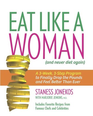 Eat Like a Woman: A 3-Week, 3-Step Program to Finally Drop the Pounds and Fe...
