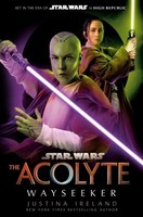 Star Wars: The Acolyte: Wayseeker Justina Ireland