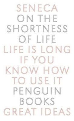 Lucius Annaeus Seneca On the Shortness of Life