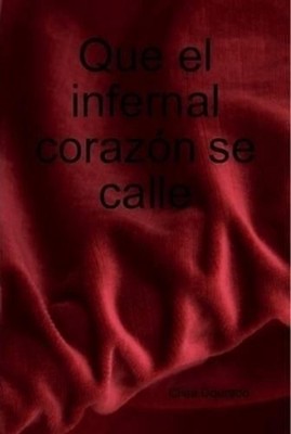 Que El Infernal Corazon Se Calle by Cilea Dourado (Spanish) Hardcover Book