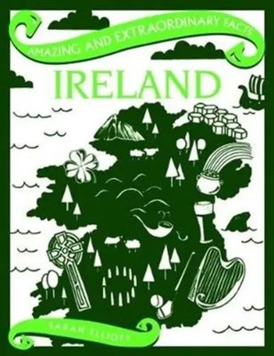 Ireland | Sarah Elliott | Englisch | Buch | Amazing & Extraordinary Facts | 2017