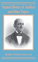 Natural History of Intellect And Other Papers | Ralph Waldo Emerson | Buch