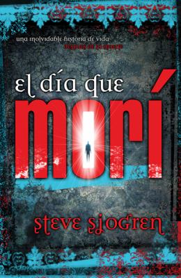 El Dia Que Mori by Sjogren, Steve