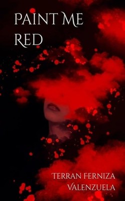 Paint Me Red - Paperback NEW Terran Ferniza  03/06/2024