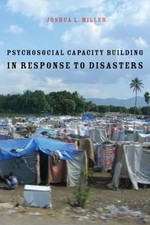 Psychosocial Capacity Building in Response to Disasters by Miller, Joshua