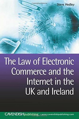 The Law of Electronic Commerce and the Internet in t by Hedley, Steve 1859419739