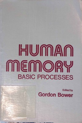 Human Memory: Basic Processes. Bower, Gordon H.: