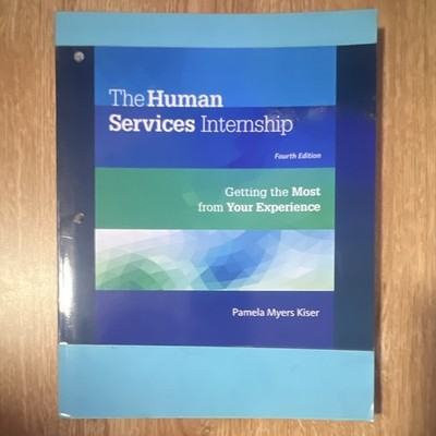 Human Services Internship Getting the Most From Your Experience by Pamela Myers