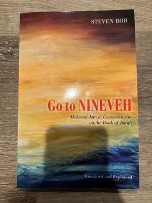 Go to Nineveh : Medieval Jewish Commentaries on the Book of Jonah, Translated...