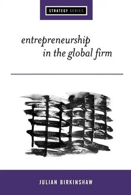 Entrepreneurship in the Global Firm: Enterprise and Renewal (Strategy Series) -