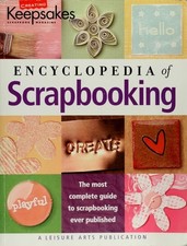 Encyclopedia of Scrapbooking  Leisure Arts 15941  Creating Keepsakes by Craf