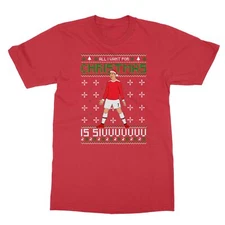 All I Want For Christmas Is Siu Xmas Manchester Ronaldo Fans Unisex T-Shirt