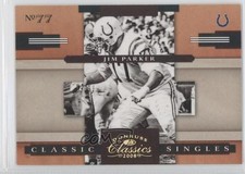 2008 Donruss Classics Classic Singles Gold 64/100 Jim Parker #CS-18 HOF 0f6