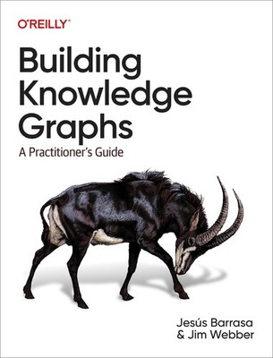 Building Knowledge Graphs: A Practitioner's Guide by Barrasa