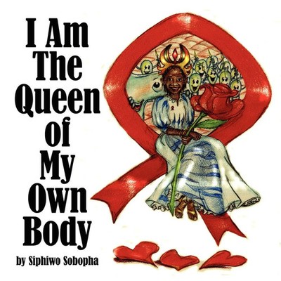 I Am The Queen of My Own Body Siphiwo Sobopha Taschenbuch Englisch 2008