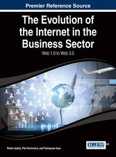 The Evolution of the Internet in the Business Sector: Web 1.0 to Web 3.0 by Piet