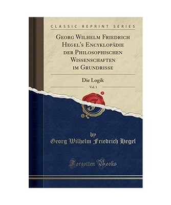 Georg Wilhelm Friedrich Hegel's Encyklopädie der Philosophischen Wissenschaften