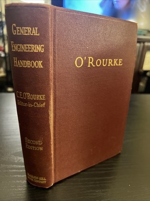 General Engineering Handbook 2nd Edition by C.E. O Rourke 1940