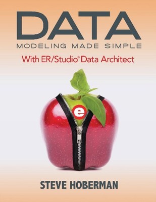 Data Modeling Made Simple: With Er/Studio Data Architect