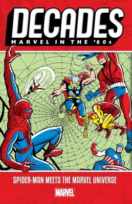 Decades: Marvel In The '60S - Spider-Man Meets The Marvel Universe by Lee