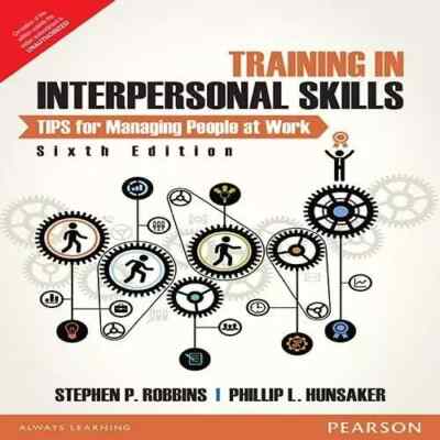 Training in Interpersonal Skill TIPS Managing by Robbins 6ED 9789332549845