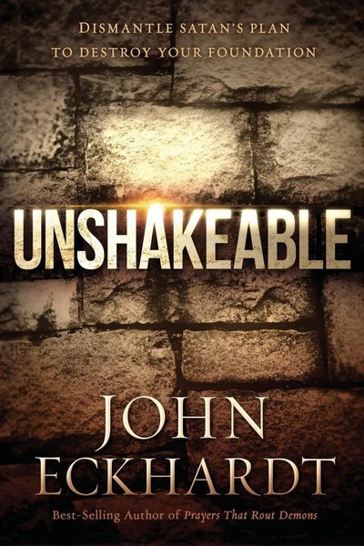 Unshakeable Dismantle Satan's Plan To Destroy Your Foundation John Eckhardt Buch-image