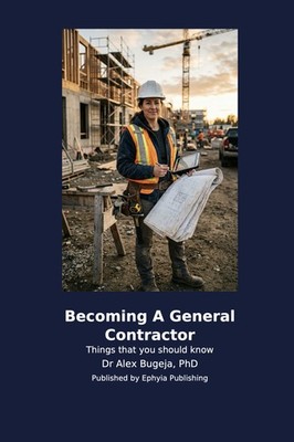 Becoming A General Contractor: Things that you should know