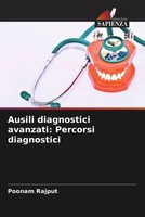 Poonam Rajput | Ausili Diagnostici Avanzati: Percorsi Diagnostici | Taschenbuch