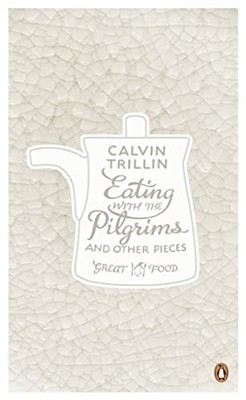 Eating with the Pilgrims and Other Pieces (Pengu... by Trillin, Calvin Paperback