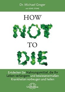 Narayana Verlag GmbH How Not to Die: Entdecken Sie ... | Buch | Zustand sehr gut